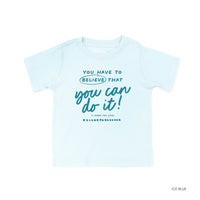You Have To Believe that You Can Do It! - Tone On Tone - Child Tee