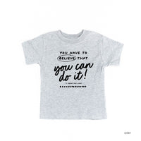 You Have To Believe that You Can Do It! - Tone On Tone - Child Tee